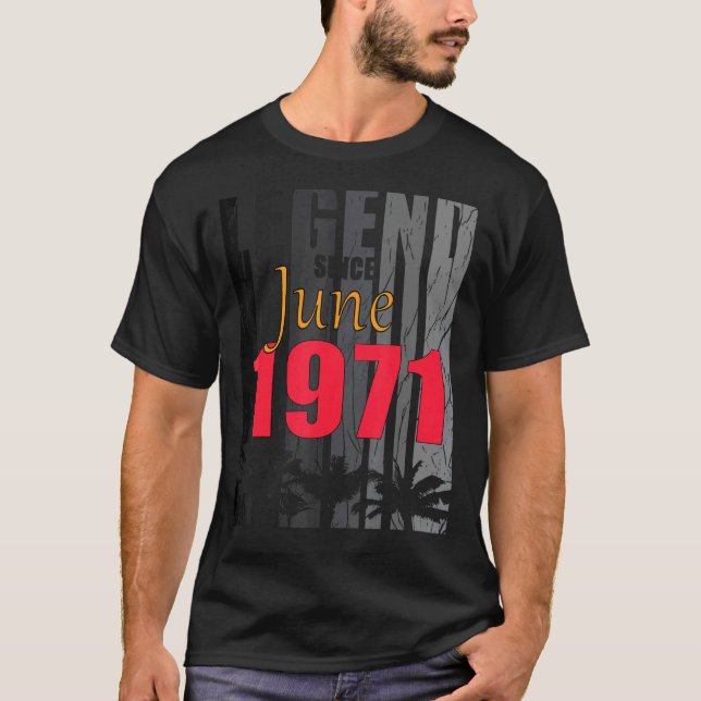 Camiseta nascer De 1971 No Nascimento De Junho Dizendo (Frente)