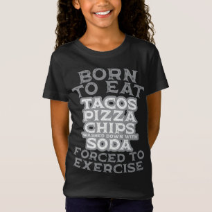 Camiseta Nascer de comer forçado a fazer pizza Tacos Chips 