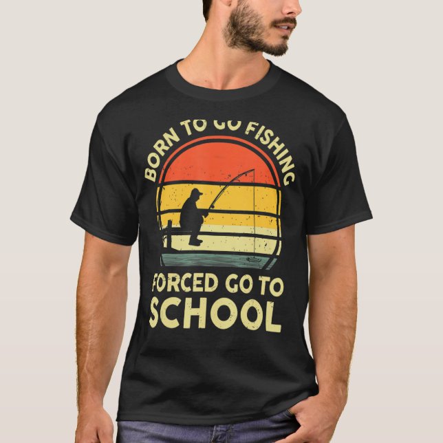 Camiseta Nascer De Ir Pescar Forçado A Ir Para A Faculdade  (Frente)