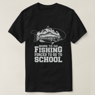 Camiseta Nascer De Ir Pescar Forçado A Ir Para O Pescador 