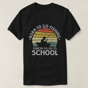 Camiseta Nascer De Ir Pescar Forçado A Ir Para O Pescador D