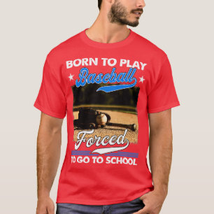Camiseta Nascer De Jogar Baseball Forçado A Ir Para A Escol