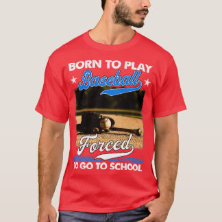 Camiseta Nascer De Jogar Baseball Forçado A Ir Para A Escol