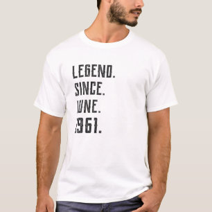 Camiseta Nascer De Junho De 1961 Legenda Desde 1961, 60 Ano