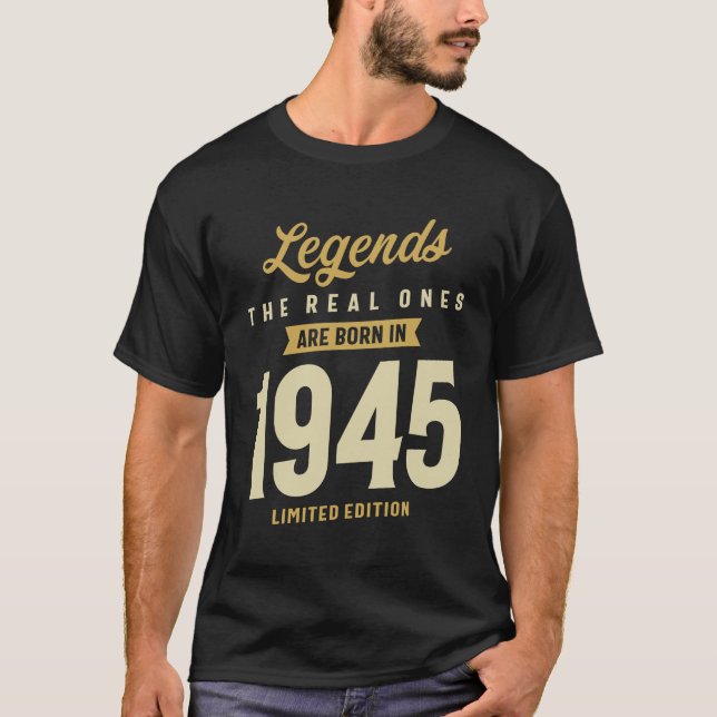 Camiseta Nascer de lendas em 1945 Os Verdadeiros Viram 78! (Frente)