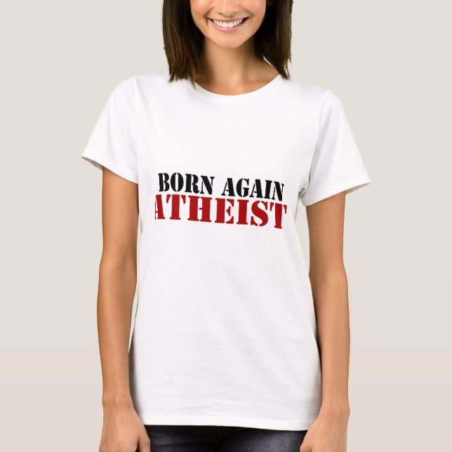 Camiseta Nascer de novo ateu (Frente)