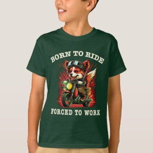 Camiseta Nascer de passear Forçado a trabalhar T-Shirt