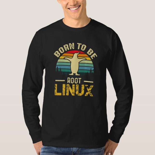 Camiseta Nascer de ser a raiz com o Linux à força (Frente)