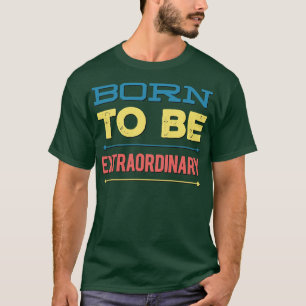 Camiseta Nascer de ser extraordinário