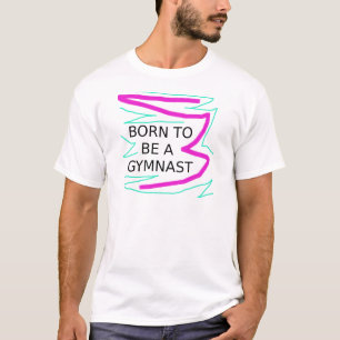 Camiseta Nascer de ser um ginasta