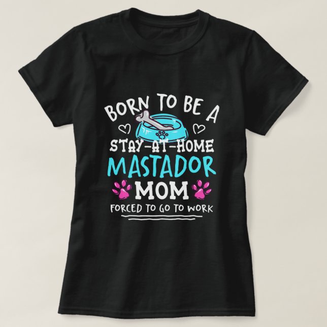 Camiseta Nascer De Ser Uma Mastadora Mãe Engraçada Mastador (Frente do Design)