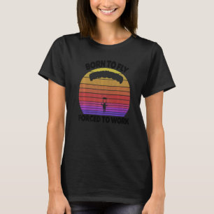 Camiseta Nascer De Voar Forçado A Trabalhar Férias Mulheres