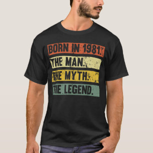 Camiseta Nascer Em 1981 Retro Man Myth Legend Birthday Vint
