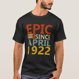 Camiseta Nascer Em Abril De 1922 Epic Desde 100 Anos De Ida