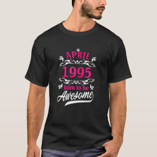 Camiseta Nascer Em Abril De 1995 Floral 27º Aniversário 27