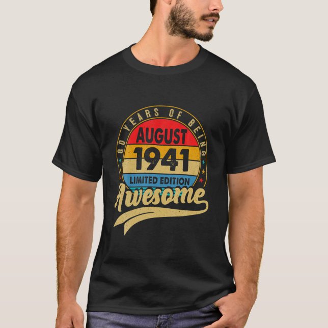 Camiseta Nascer Em Agosto De 1941 Edição Limitada 80 de Ani (Frente)