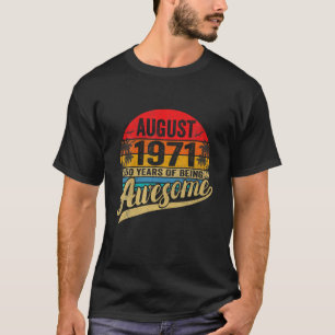 Camiseta Nascer Em Agosto De 1971 Birthday Limited Edition 