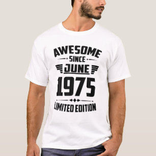 Camiseta Nascer Em Junho De 1975, 46 Anos De Incrível Limit