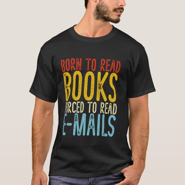 Camiseta Nascer Engraçado De Ler Livros Forçados A Ler E-Ma (Frente)