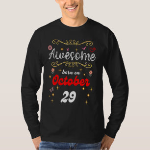 Camiseta Nascer Incrível Em 29 De Outubro Flores E Bumbuns
