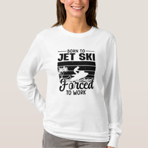 Camiseta Nascer Jetski Para Jet Ski Forçado A Trabalhar Esq