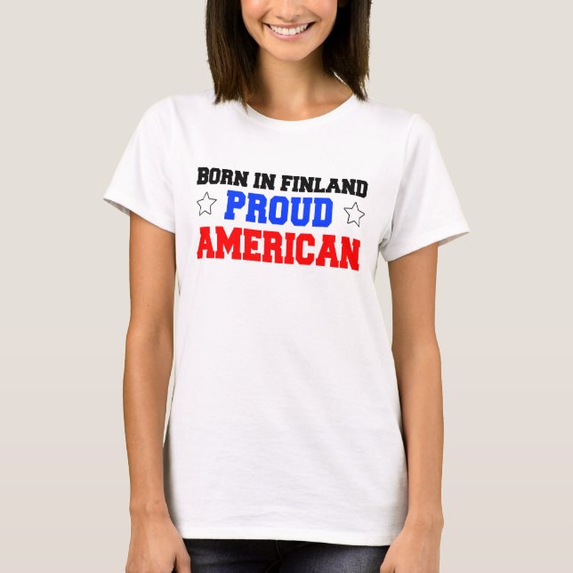 Camiseta Nascer Na Finlândia Orgulhosa Americana (Frente)
