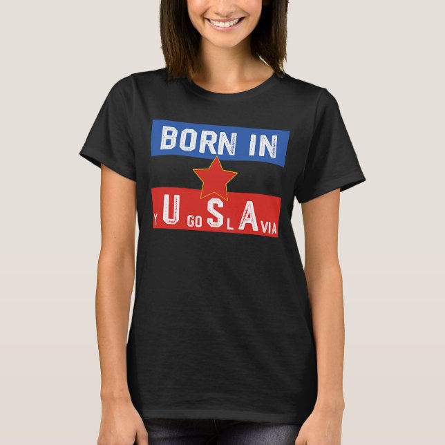 Camiseta Nascer Na Iugoslávia Como Nascer No Patriota Ameri (Frente)