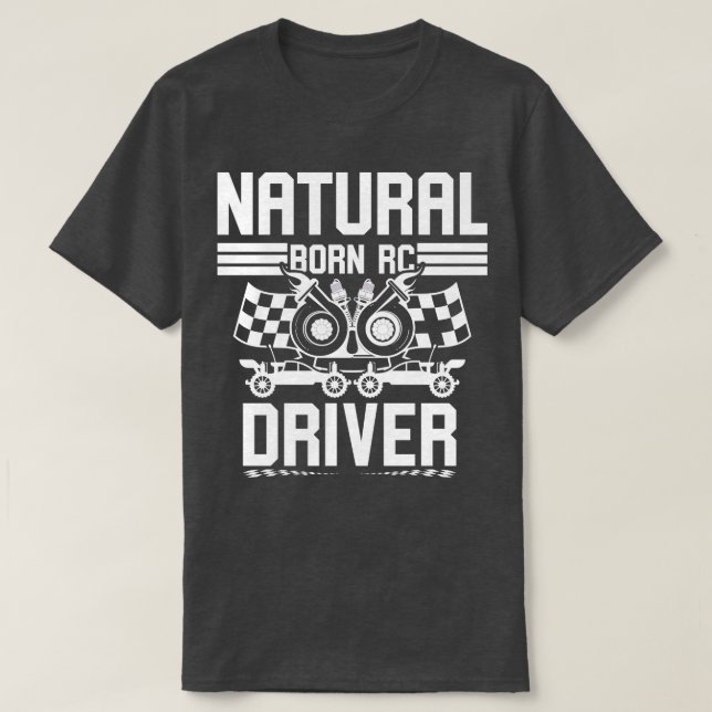 Camiseta Nascer natural RC Driver Racer Controlado remotame (Frente do Design)