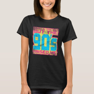 Camiseta Nascer No anos 80, Mas Os Anos 90 Me Levantaram A