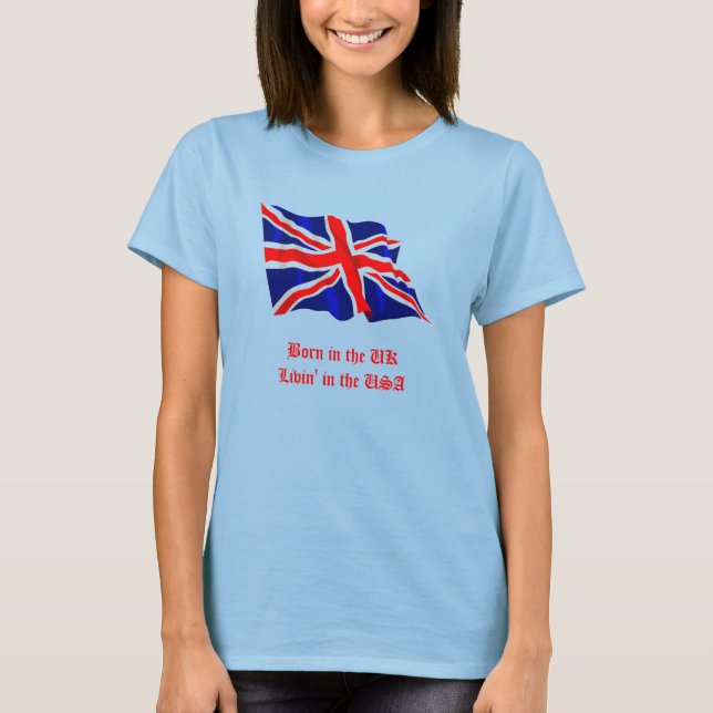 Camiseta Nascer no UK-Livin' nos EUA (Frente)
