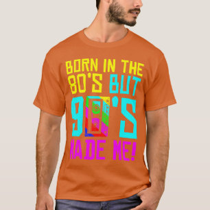 Camiseta Nascer Nos Anos 80 Mas Os Anos 90 Me Fez Amar O Am