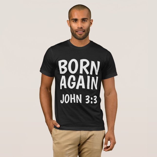 Camiseta NASCER novamente T-shirts CRISTÃOS, John 3:3 (Frente Completa)