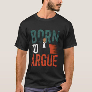 Camiseta Nascer Para Argue Advogado Estudante De Lei