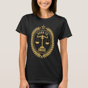 Camiseta Nascer Para Argue, Advogado Jurídico Da Faculdade 