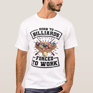 Camiseta Nascer Para Billaridades Forçadas A Trabalhar No L