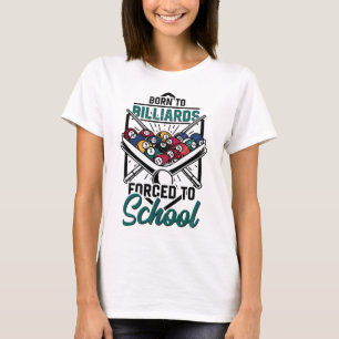 Camiseta Nascer Para Billaridades Forçadas Ao Jogador De Bi