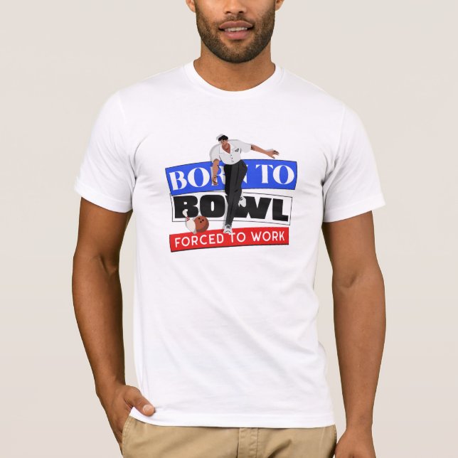 Camiseta Nascer Para Bowl Forçado A Trabalhar (Frente)