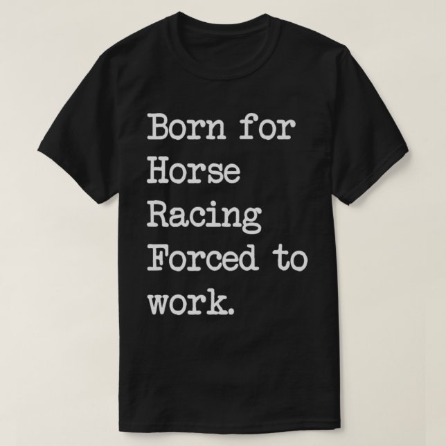 Camiseta Nascer Para Corrida De Cavalo Raça Sarcástica Míni (Frente do Design)