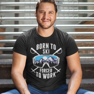 Camiseta Nascer Para Esquiar Forçado A Trabalhar