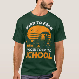 Camiseta Nascer Para Fazenda Forçada A Ir Para A Agricultur