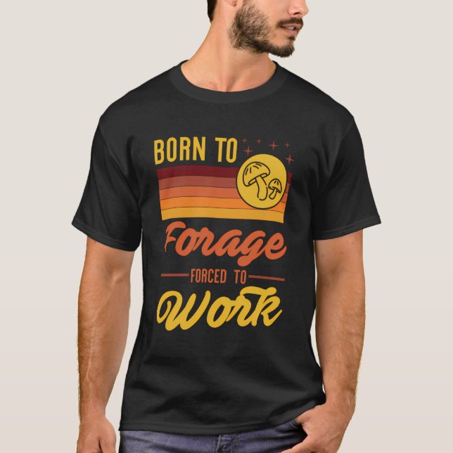 Camiseta Nascer Para Fúria Forçada A Ir Para O Trabalho (Frente)