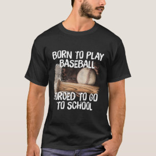 Camiseta Nascer Para Jogar BaseBall Forçado A Ir Para A Esc