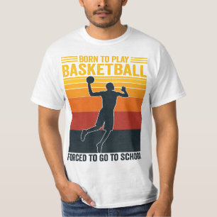 Camiseta Nascer Para Jogar Basquete Forçado A Ir Para A Esc