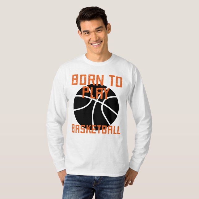Camiseta Nascer Para Jogar Basquete - Lover De Basquete (Frente Completa)