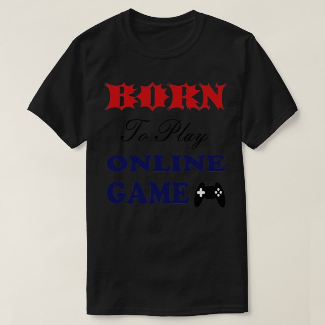 Camiseta Nascer para jogar jogo online (Frente do Design)