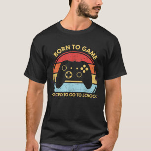 Camiseta Nascer Para Jogo Forçado A Ir Para A Escola Engraç
