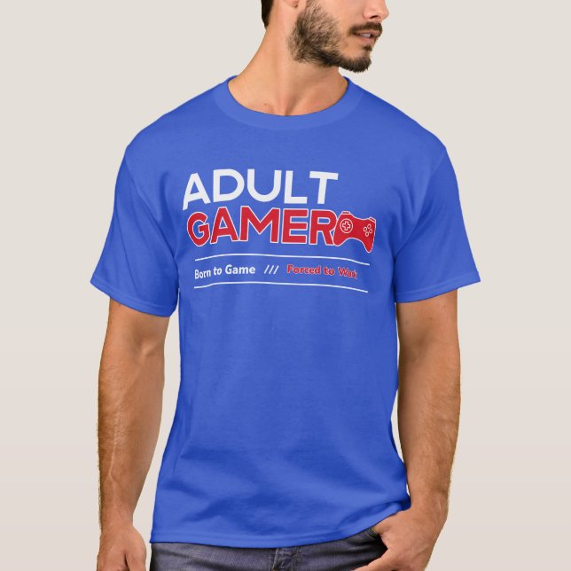 Camiseta Nascer para Jogo Forçado a Trabalhar Jogador Adult (Frente)