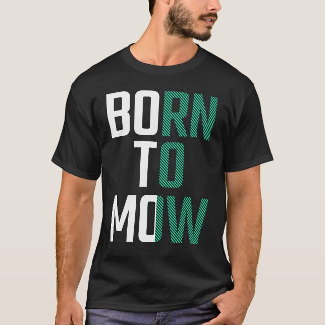 Camiseta Nascer Para Mow Lawnmower Mwing Grass Cutter Lover (Frente)