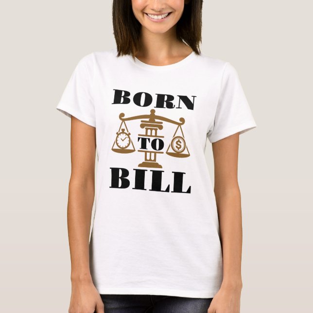 Camiseta Nascer Para O Advogado Do Bill Attorney (Frente)