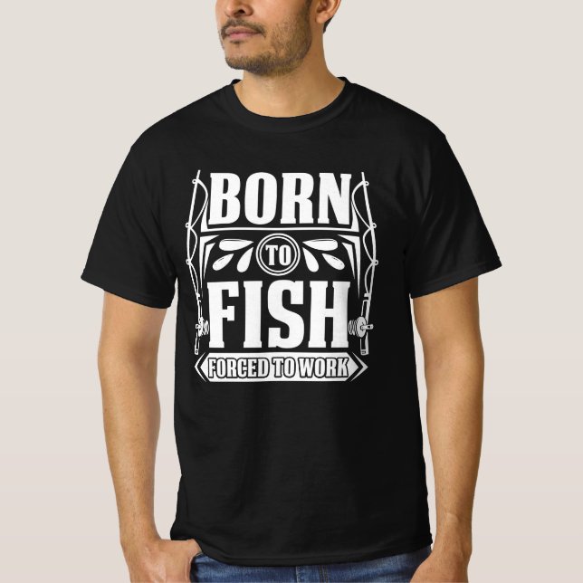 Camiseta Nascer Para Peixe | Forçado a trabalhar (Frente)